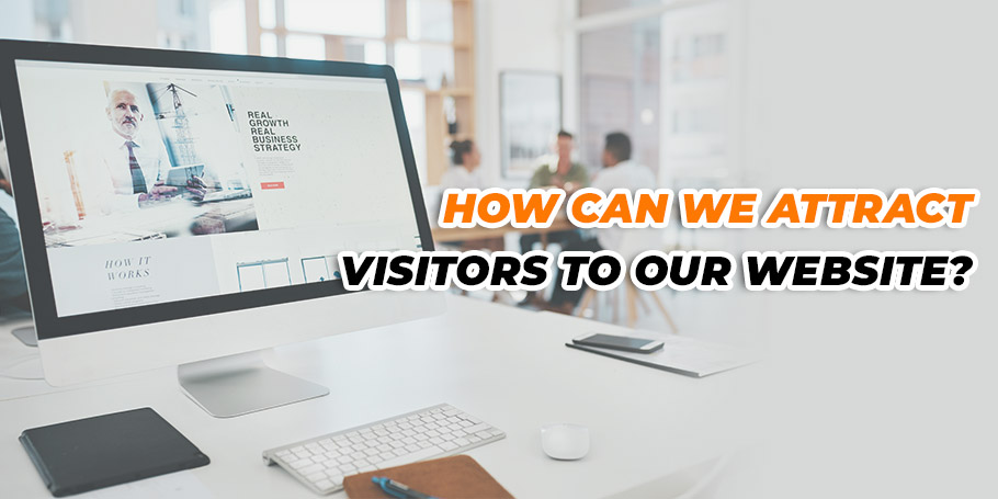 How can we attract visitors to our website? 1