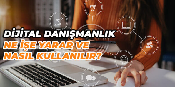 Dijital Danışmanlık Ne İşe Yarar görseli