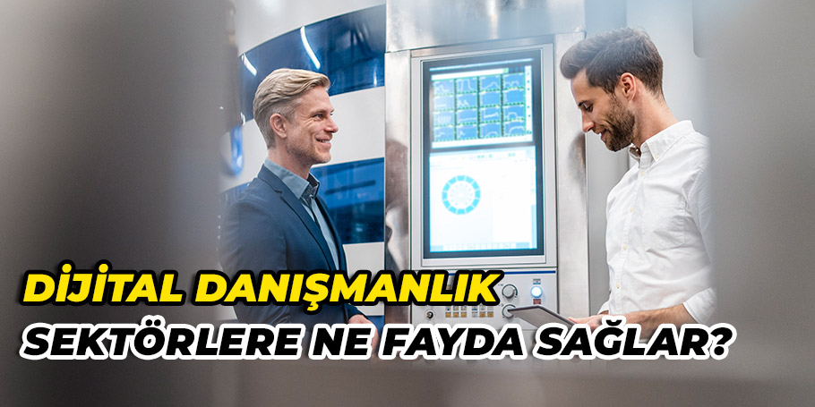 Dijital danışmanlık sektörlere ne fayda sağlar? 1