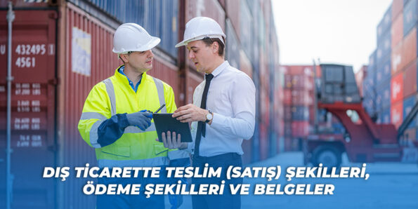 Dış Ticarette Teslim (Satış) Şekilleri, Ödeme Şekilleri ve Belgeler 4 Dış Ticarette Teslim (Satış) Şekilleri, Ödeme Şekilleri ve Belgeler 3