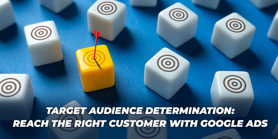 Target Audience Determination: Reach the Right Customer with Google Ads 1
