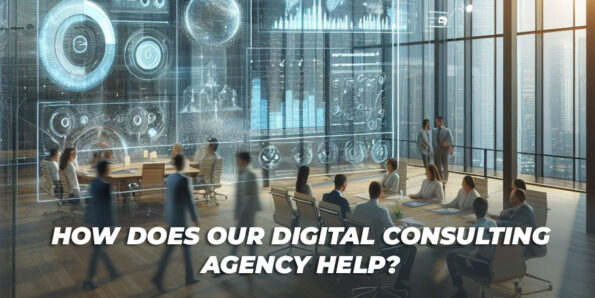 How Does Our Digital Consulting Agency Help? 1