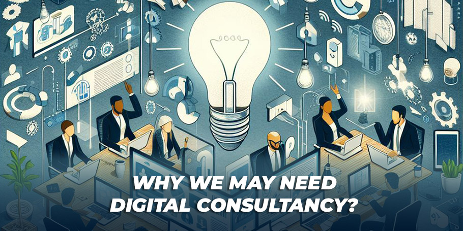 Why Do We Need Digital Consultancy? 1