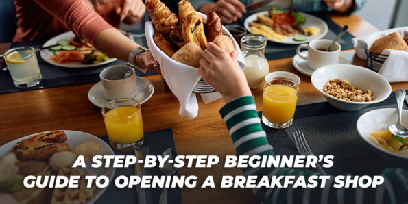 A Step-by-Step Beginner's Guide to Opening a Breakfast Shop 1