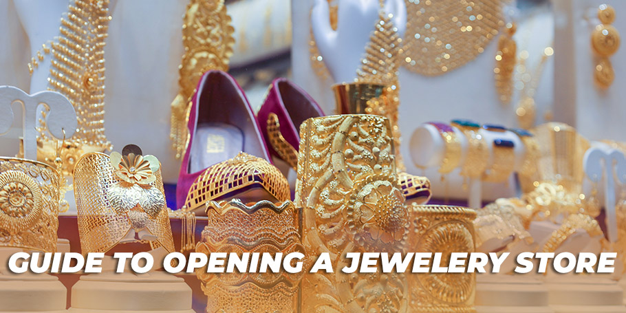 Guide to Opening a Jewelery Store 1