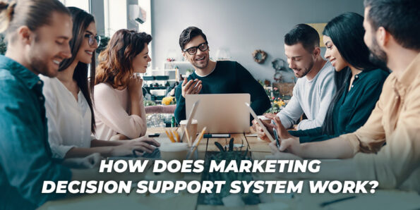 How Does Marketing Decision Support System Work? 1
