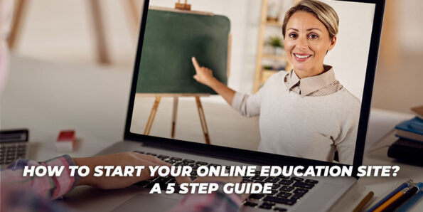 How To Start Your Online Education Site A 5 Step Guide görseli