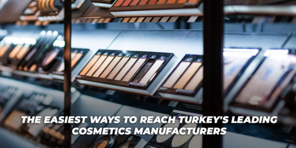The Easiest Ways To Reach Turkeys Leading Cosmetiçs Manufactürers görseli