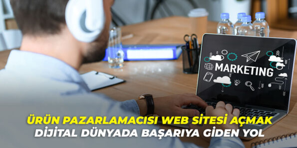 Ürün Pazarlamacısı Web Sitesi Açmak Dijital Dünyada Başarıya Giden Yol görseli