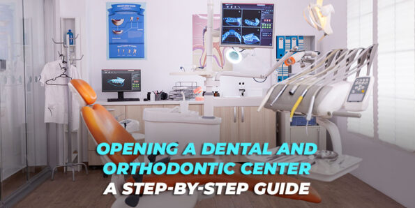 Opening A Dental And Orthodontic Center A Step By Step Guide görseli