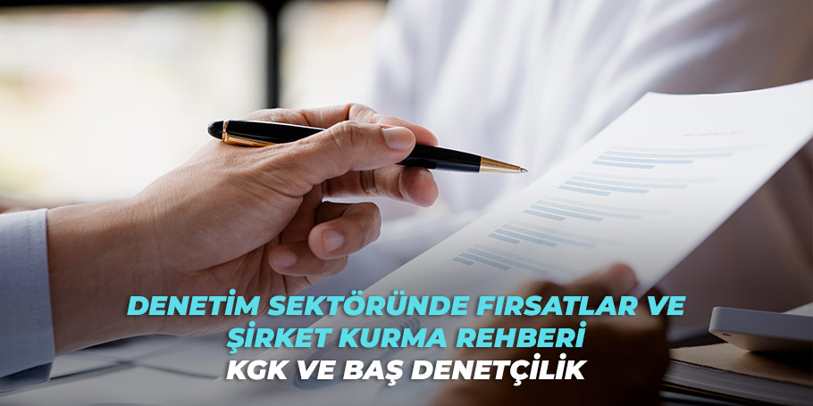 Denetim Sektöründe Fırsatlar ve Şirket Kurma Rehberi: KGK ve Baş Denetçilik 1