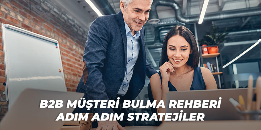 B2B Müşteri Bulma Rehberi Adım Adım Stratejiler 1