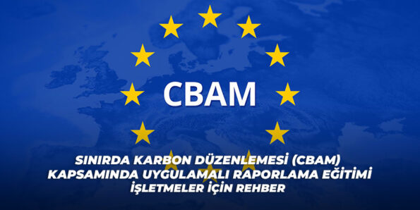 Sınırda Karbon Düzenlemesi Cbam Uygulamalı Rapor Eğitimi görseli