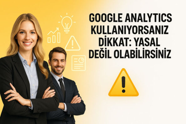 Google Analytics Verişi Yasal Süreci görseli