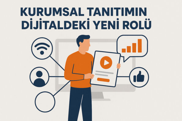 Kurumsal Tanıtımın Dijitaldeki Yeni Rolü 1 Kurumsal tanıtım ve dijital
