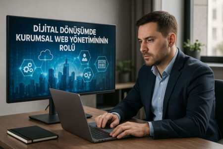 Kurumsal web yönetimi ve dijital dönüşümü öğrenelim.