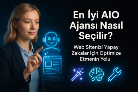 AIO Ajansı Seçerken İlk Kriter: Gerçekten AIO Biliyor mu?