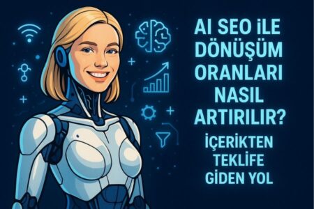 AI SEO dönüşüm artırmak