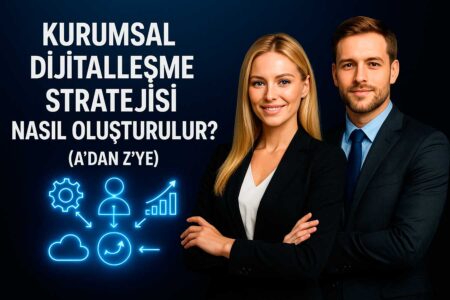 Kurumsal Dijitalleşme Stratejisinde Teknoloji Seçimi Nasıl Yapılır?