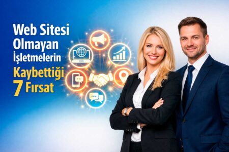 Adapte Dijital 50 Web Sitesi Olmayan İşletmelerin Kaybettiği 7 Fırsat