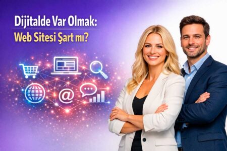 Dijitalde Var Olmak: Web Sitesi Şart mı?