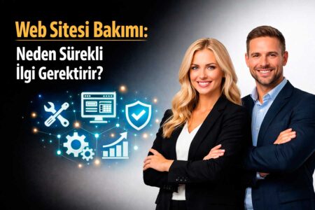 Web Sitesi Bakımı: Neden Sürekli İlgi Gerektirir?