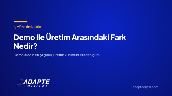 Demo ile Üretim Arasındaki Fark Nedir? — Adapte Dijital kapak görseli