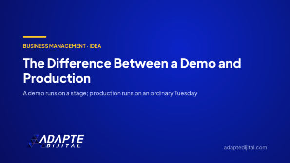 The Difference Between a Demo and Production — Adapte Dijital cover image