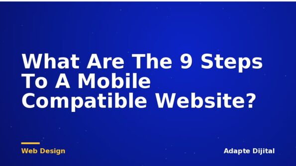 What Are The 9 Steps To A Mobile Compatible Website?
