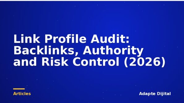 Link Profile Audit: Backlinks, Authority and Risk Control (2026)