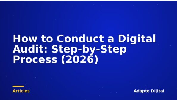 How to Conduct a Digital Audit: Step-by-Step Process (2026)