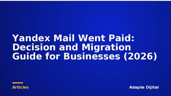 Yandex Mail Went Paid: Decision and Migration Guide for Businesses (2026)