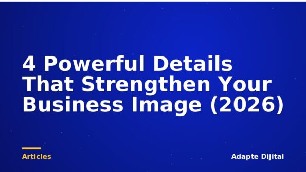 4 Powerful Details That Strengthen Your Business Image (2026)