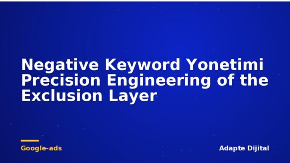Negative Keyword Yonetimi Precision Engineering of the Exclusion Layer