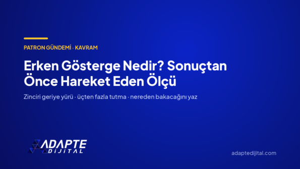 Erken Gösterge Nedir? Sonuçtan Önce Hareket Eden Ölçü — Adapte Dijital kapak görseli