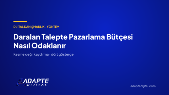 Daralan Talepte Pazarlama Bütçesi Nasıl Odaklanır — Adapte Dijital kapak görseli