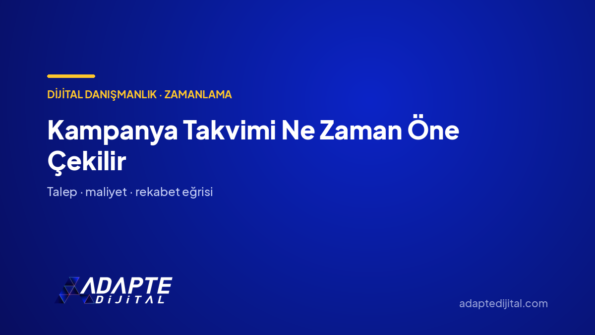 Kampanya Takvimi Ne Zaman Öne Çekilir — Adapte Dijital kapak görseli
