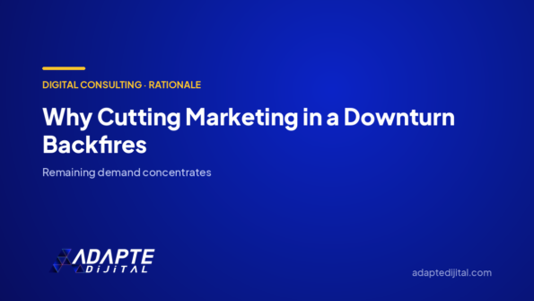Why Cutting Marketing in a Downturn Backfires — Adapte Dijital cover image