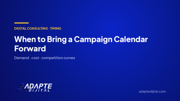 When to Bring a Campaign Calendar Forward — Adapte Dijital cover image