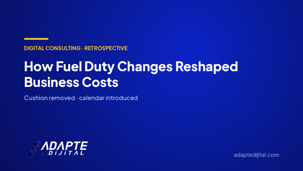How Fuel Duty Changes Reshaped Business Costs — Adapte Dijital cover image