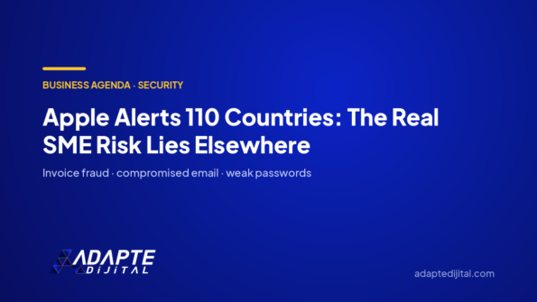 Apple Alerts 110 Countries: The Real SME Risk Lies Elsewhere — Adapte Dijital cover image