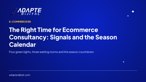 The Right Time for Ecommerce Consultancy: Signals and the Season Calendar