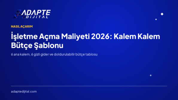İşletme Açma Maliyeti 2026: Kalem Kalem Bütçe Şablonu — Adapte Dijital kapak görseli
