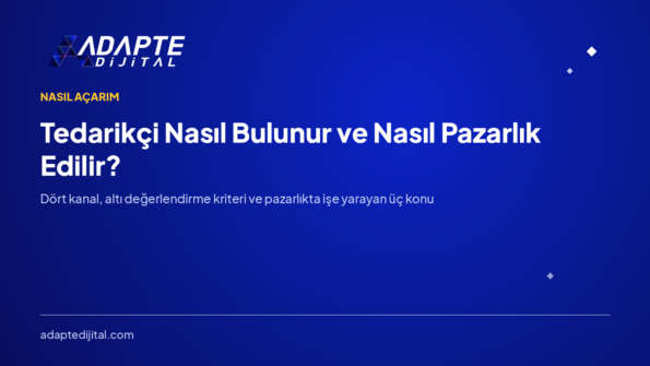 Tedarikçi Nasıl Bulunur ve Nasıl Pazarlık Edilir? — Adapte Dijital kapak görseli