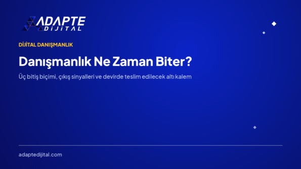 Dijital Danışmanlık Ne Zaman Biter? — Adapte Dijital kapak görseli