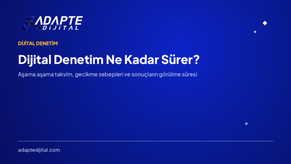 Dijital Denetim Ne Kadar Sürer? Aşama Aşama Takvim — Adapte Dijital kapak görseli