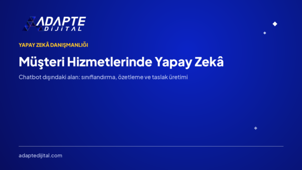 Müşteri Hizmetlerinde Yapay Zekâ: Chatbot Ötesi — Adapte Dijital kapak görseli
