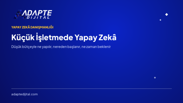 Küçük İşletmede Yapay Zekâ: Düşük Bütçeyle Ne Yapılır? — Adapte Dijital kapak görseli