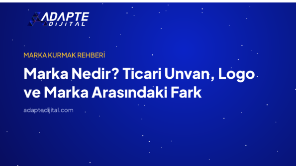 Marka Nedir? Ticari Unvan, Logo ve Marka Arasındaki Fark — Adapte Dijital kapak görseli