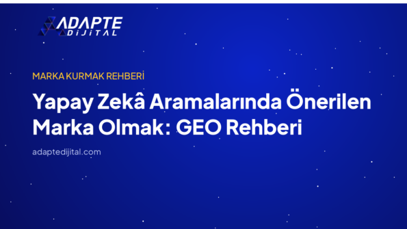 Yapay Zekâ Aramalarında Önerilen Marka Olmak: GEO Rehberi — Adapte Dijital kapak görseli